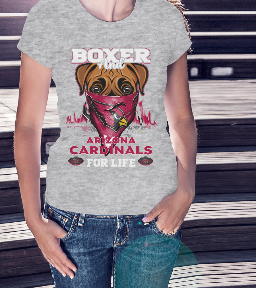 Boxer And Arizona Cardinals For Life T-Shirt