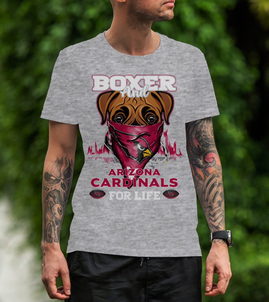 Boxer And Arizona Cardinals For Life T-Shirt