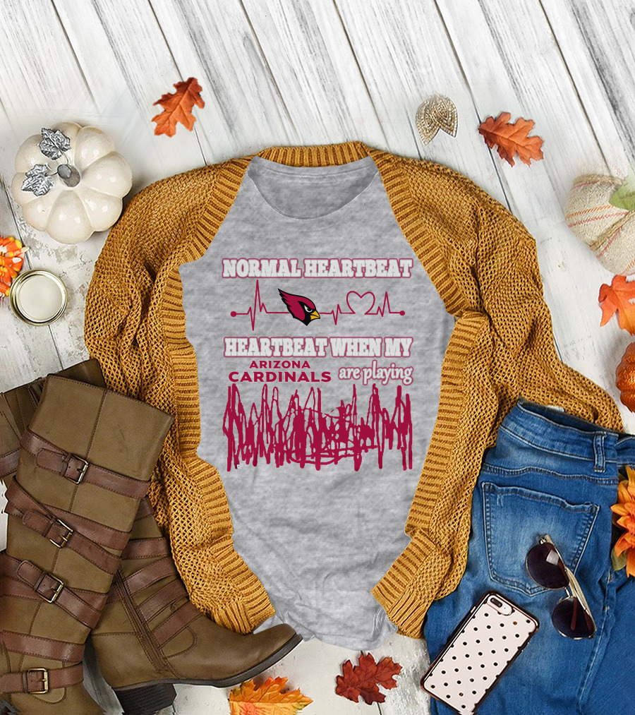 Normal Heartbeat Heartbeat When My Arizona Cardinals Are Playing T-Shirt