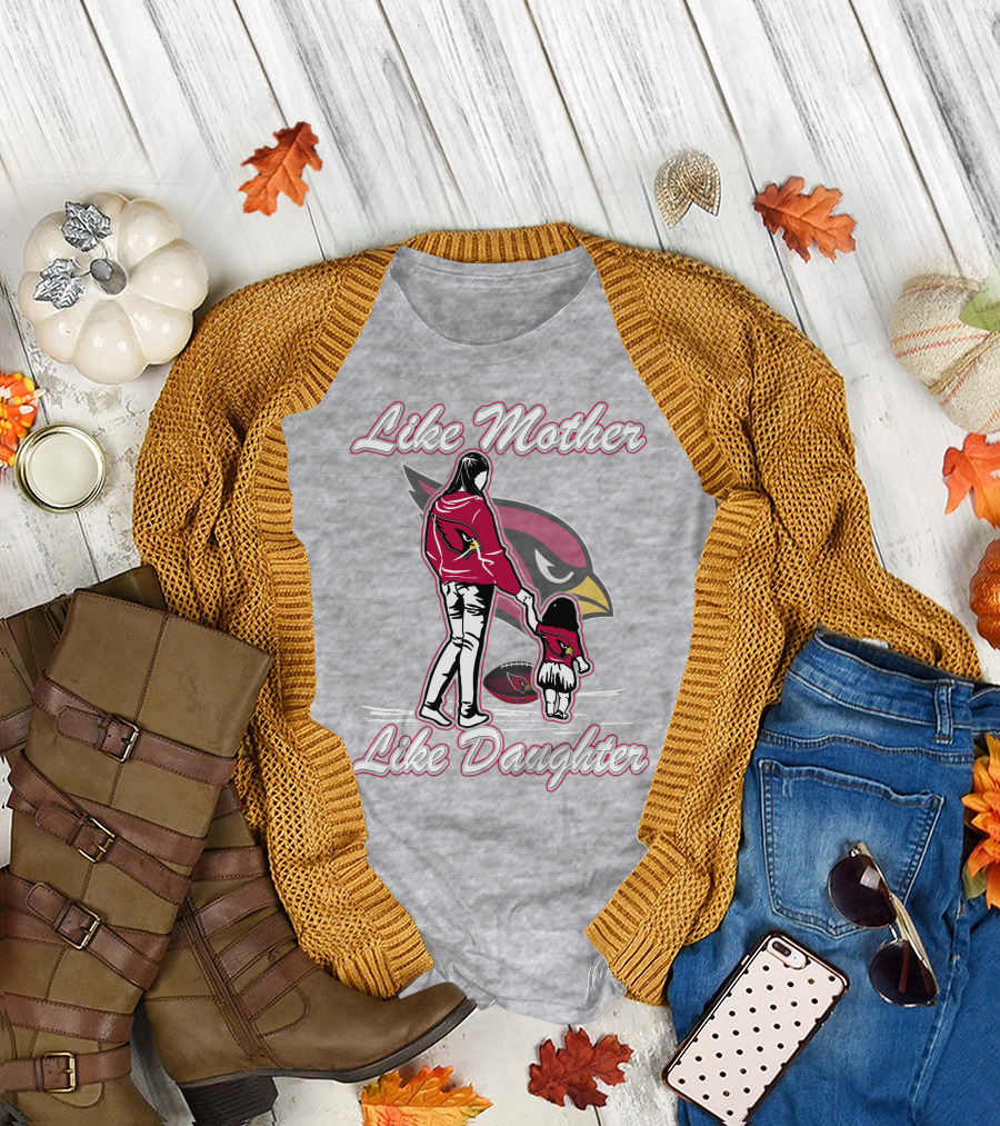 Like Mother Like Daughter Arizona Cardinals T-Shirt