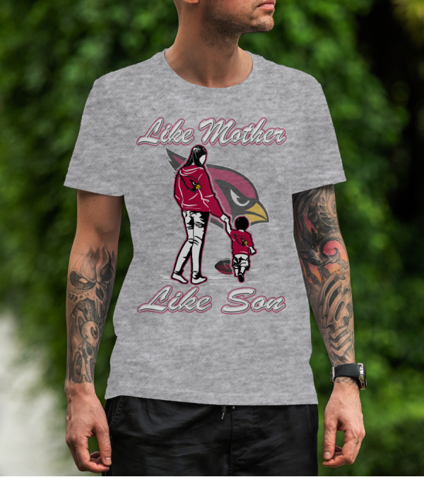 Like Mother Like Son Arizona Cardinals T-Shirt