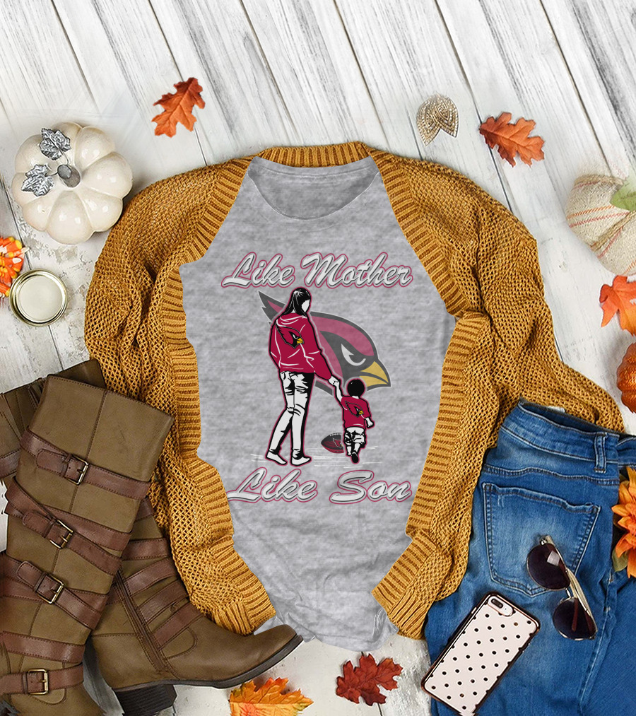 Like Mother Like Son Arizona Cardinals T-Shirt