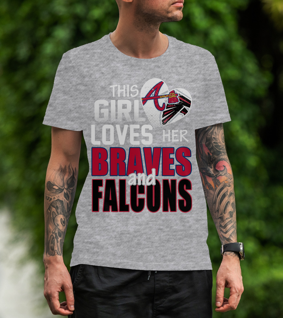 This Girl Loves Her Braves And Falcons T-Shirt