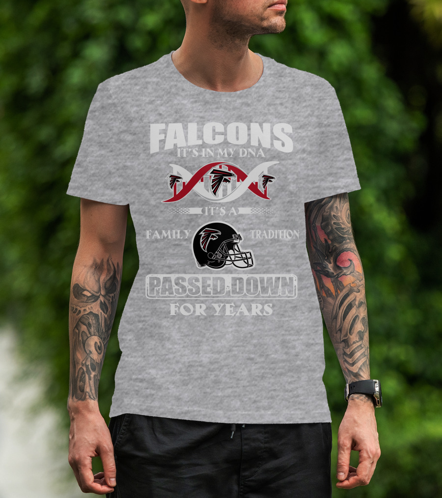 Falcons It's In My Dna Family Tradition Passed Down For Years T-Shirt