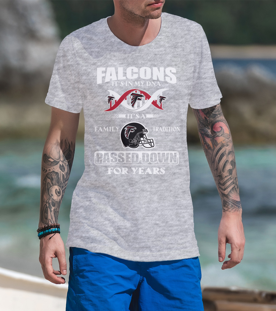 Falcons It's In My Dna Family Tradition Passed Down For Years T-Shirt