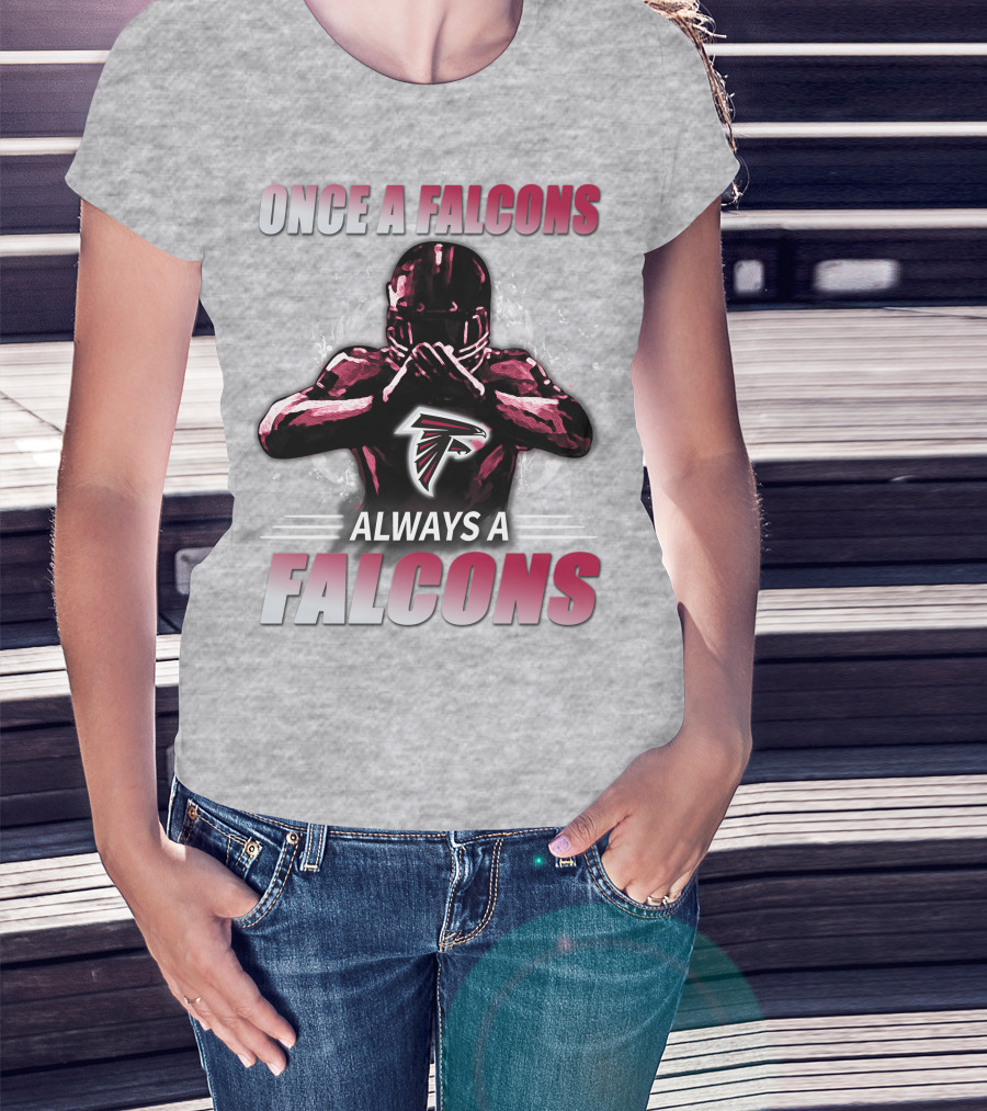 Once A Falcons Always A Falcons Atlanta Football T-Shirt
