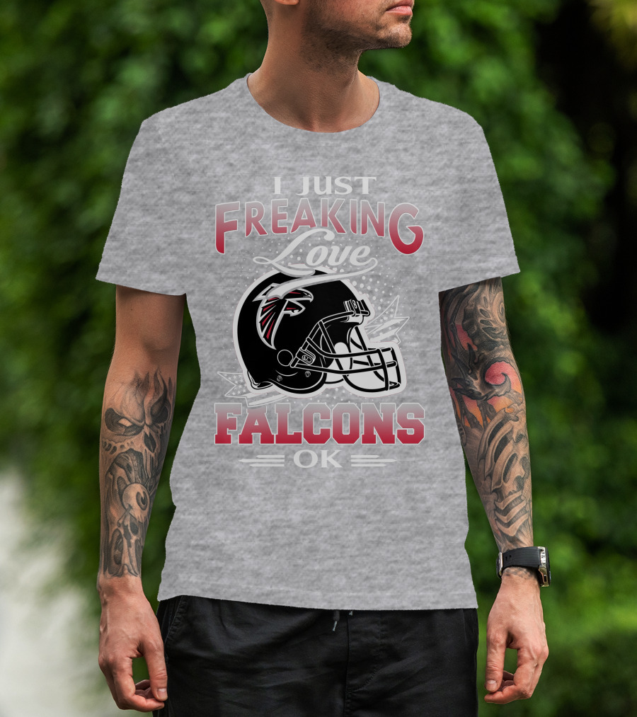 I Just Freaking Love Atlanta Falcons Ok T-Shirt
