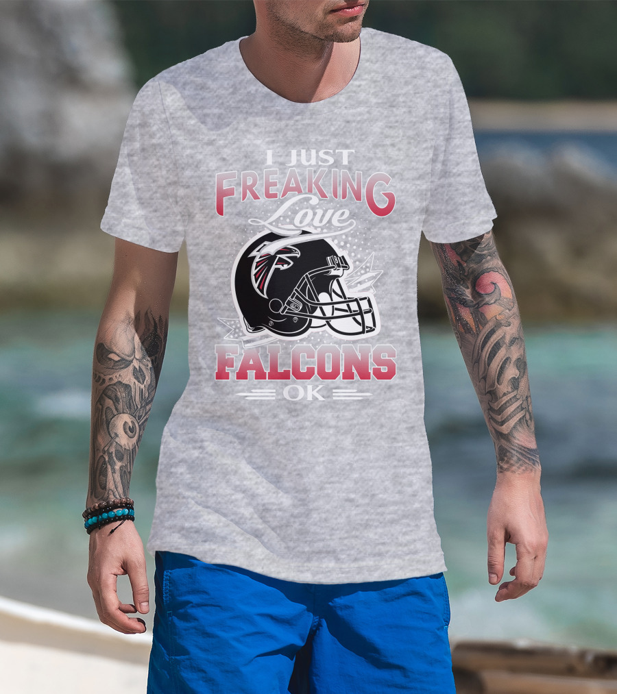 I Just Freaking Love Atlanta Falcons Ok T-Shirt