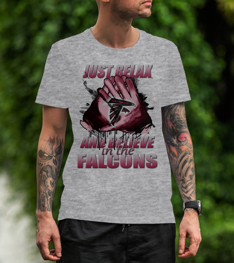 Atlanta Falcons Just Relax And Believe T-Shirt