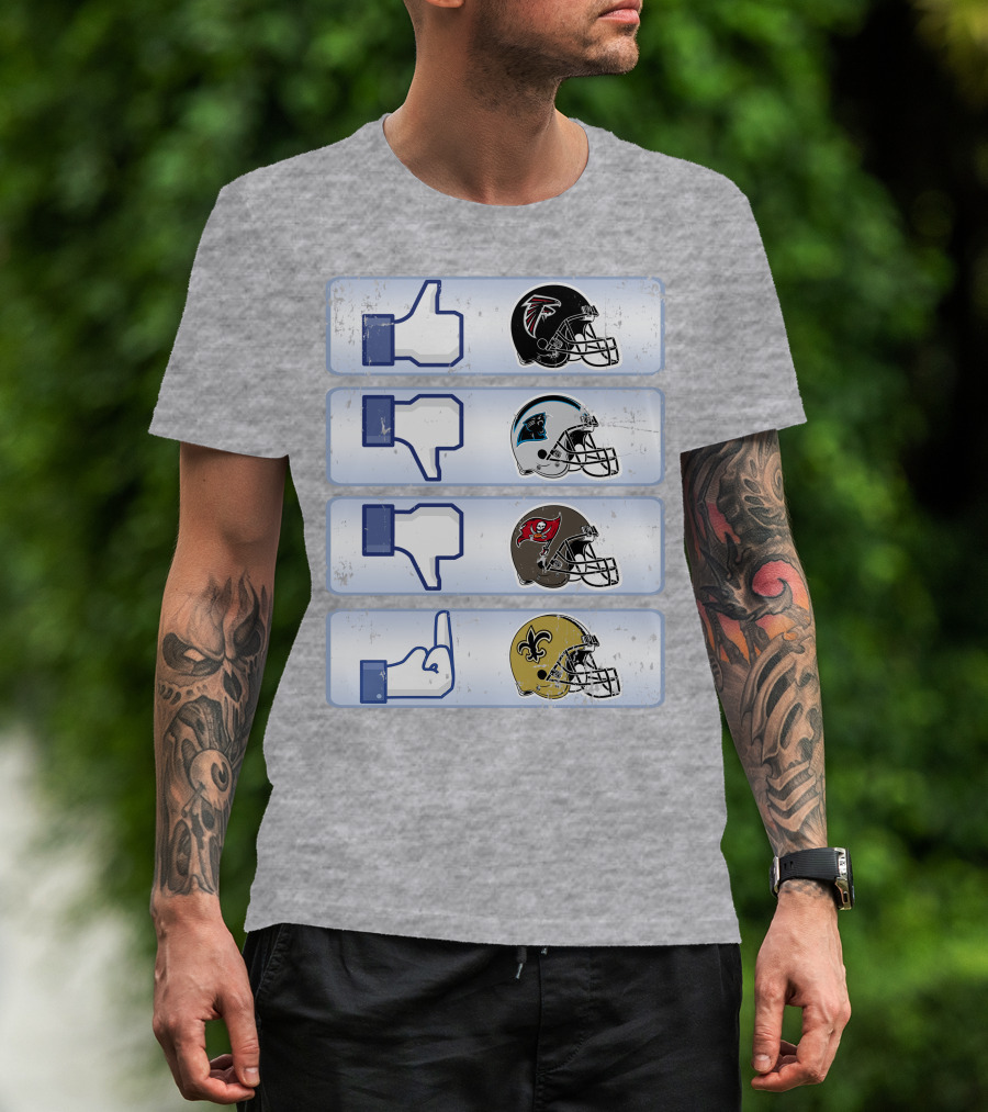 Atlanta Falcons Liking Rival Teams Disliking Carolina Panthers Tampa Bay Buccaneers New Orleans Saints T-Shirt