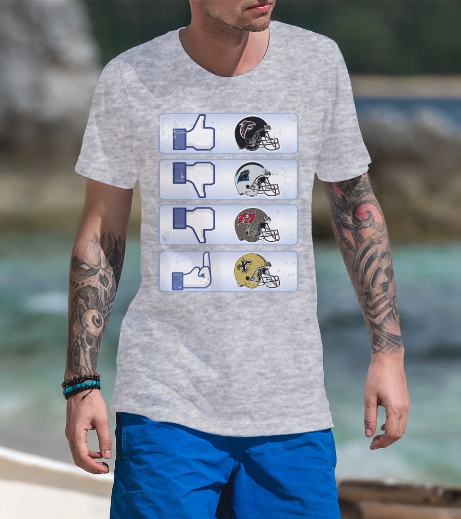 Atlanta Falcons Liking Rival Teams Disliking Carolina Panthers Tampa Bay Buccaneers New Orleans Saints T-Shirt