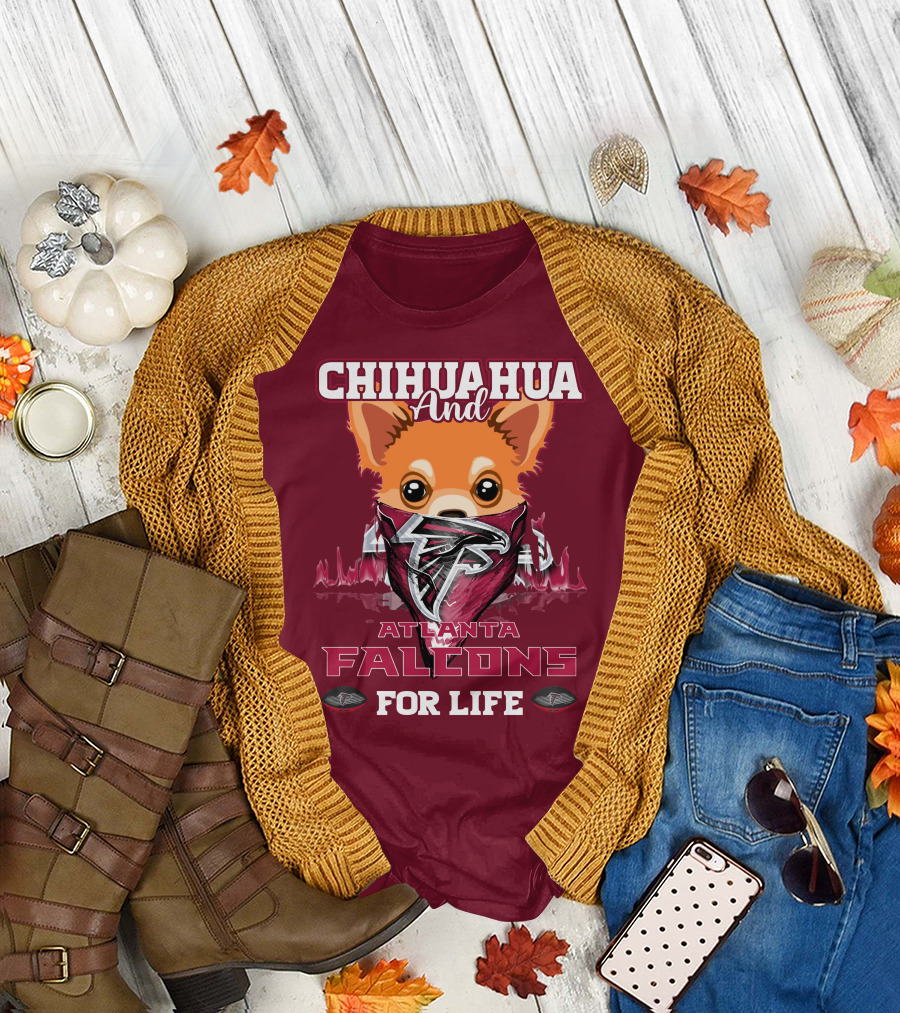 Chihuahua And Atlanta Falcons For Life T-Shirt