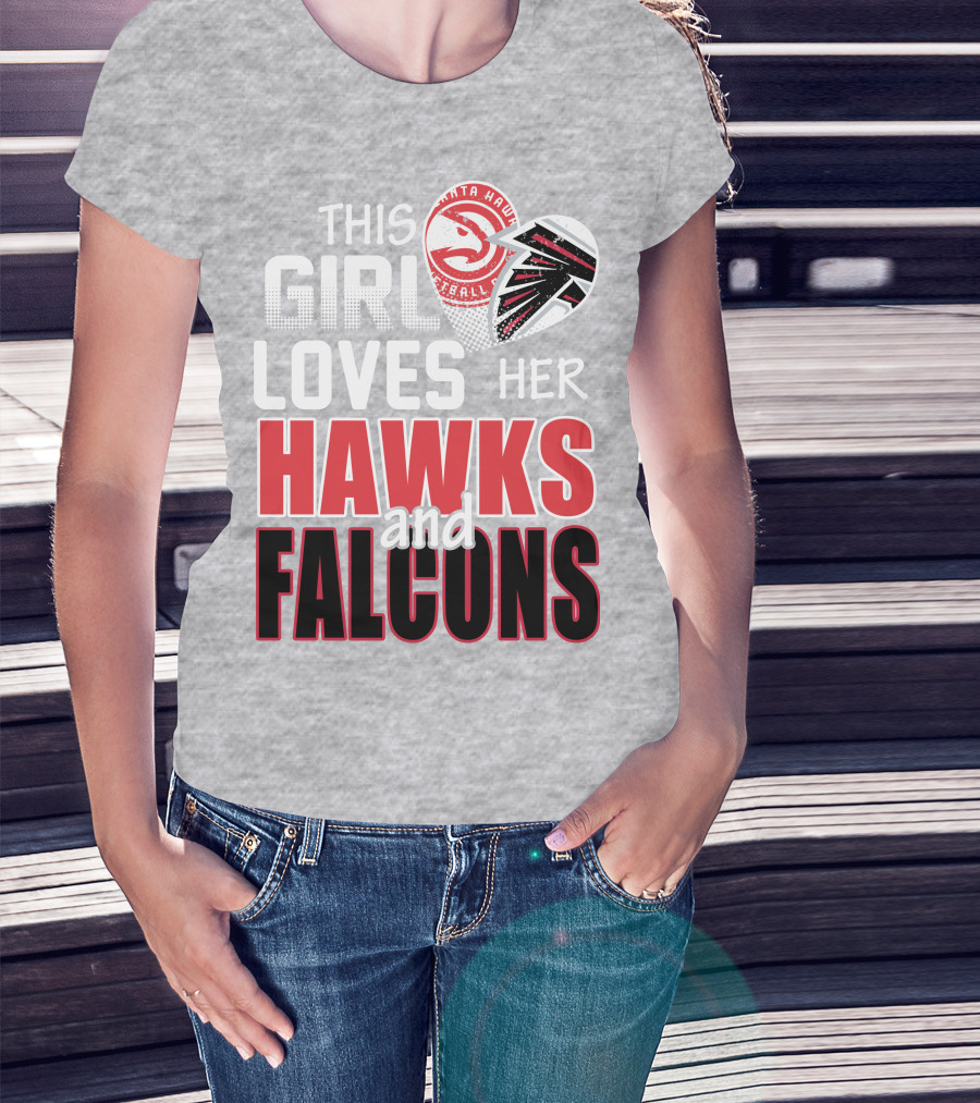 This Girl Loves Her Hawks And Falcons Basketball Football Fan T-Shirt