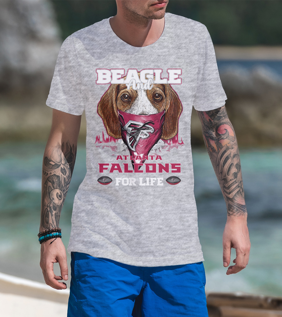 Beagle And Atlanta Falcons For Life T-Shirt