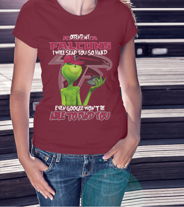 Atlanta Falcons Offend My Grinch Slap You So Hard Even Google Won't Be Able To Find You T-Shirt
