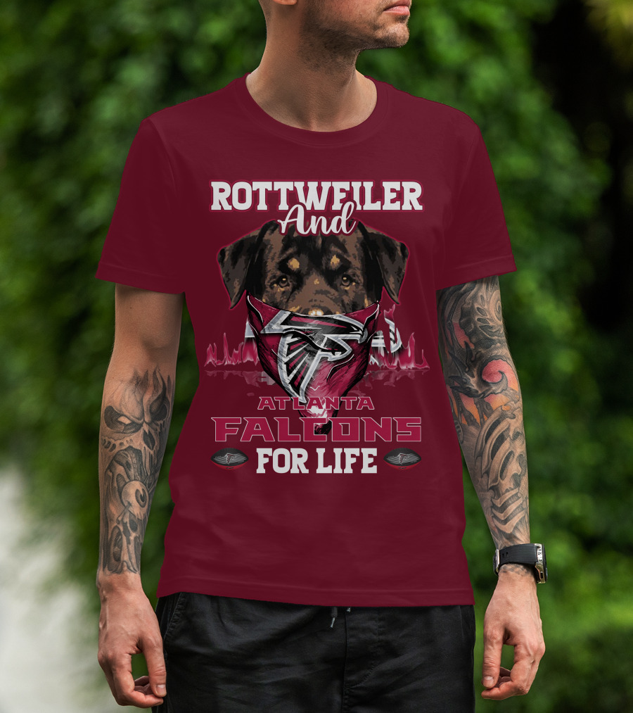 Rottweiler And Atlanta Falcons For Life T-Shirt