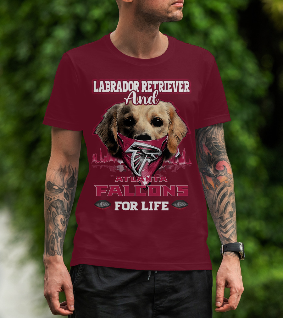 Labrador Retriever And Atlanta Falcons For Life T-Shirt