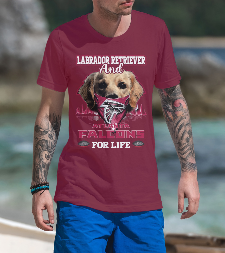 Labrador Retriever And Atlanta Falcons For Life T-Shirt