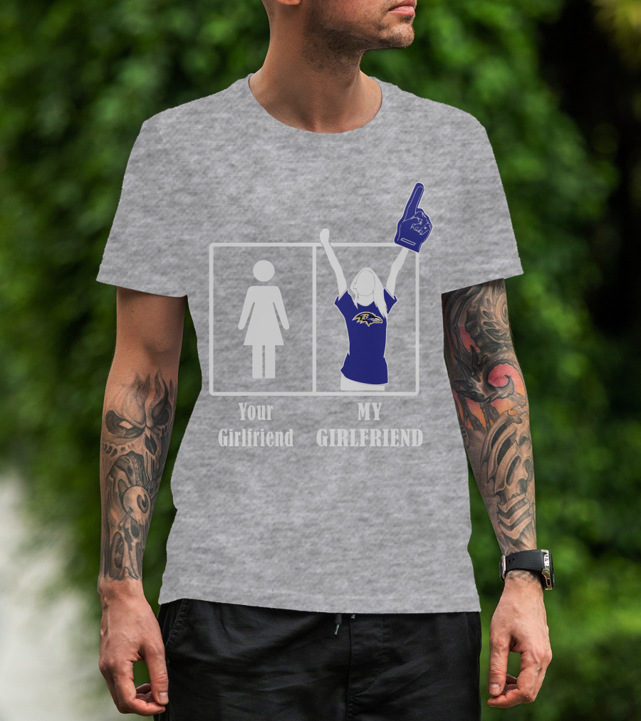 Baltimore Ravens 30 Your Girlfriend My Girlfriend T-Shirt