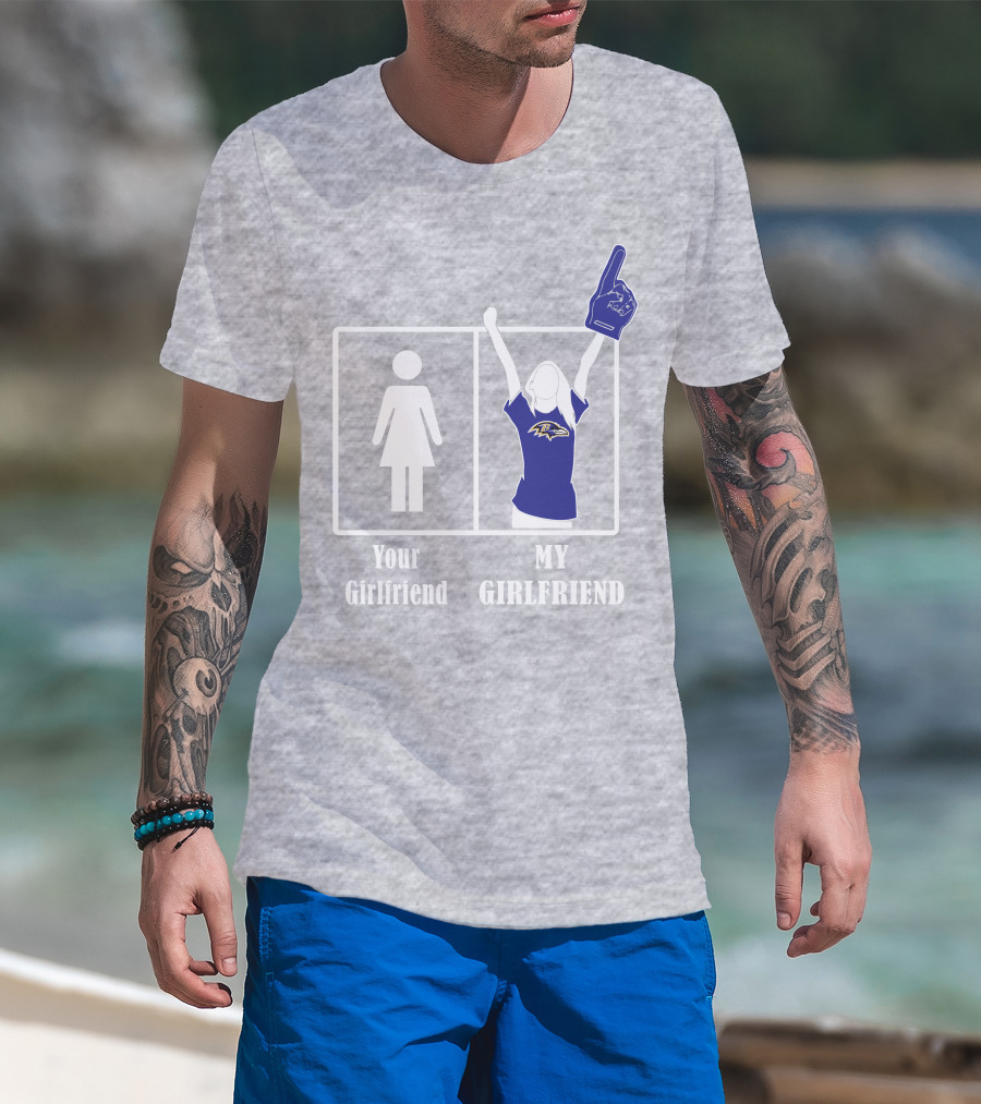 Baltimore Ravens 30 Your Girlfriend My Girlfriend T-Shirt