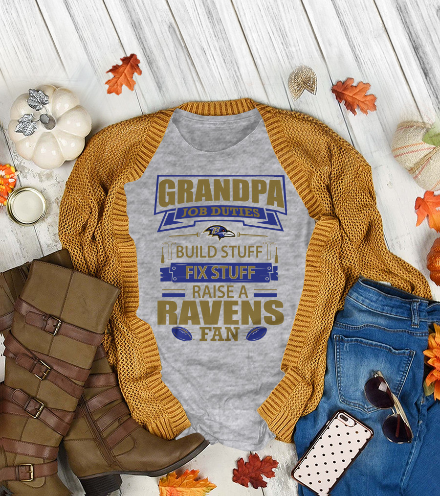 Grandpa Job Duties Build Stuff Fix Stuff Raise A Ravens Fan Baltimore Ravens T-Shirt