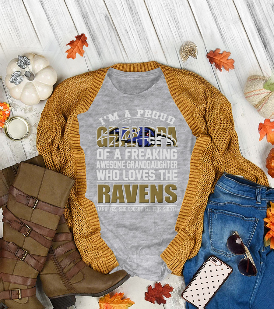 I'm A Proud Grandpa Of A Freaking Awesome Granddaughter Who Loves The Ravens T-Shirt