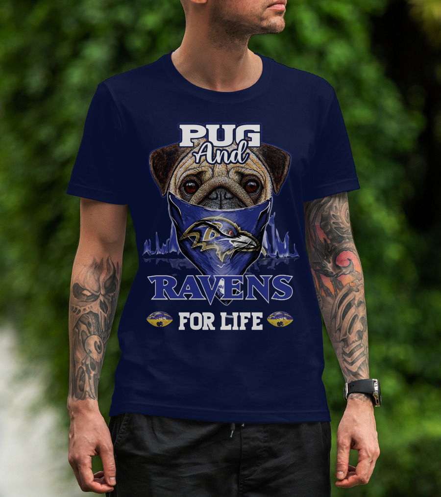Pug And Ravens For Life Baltimore Ravens T-Shirt