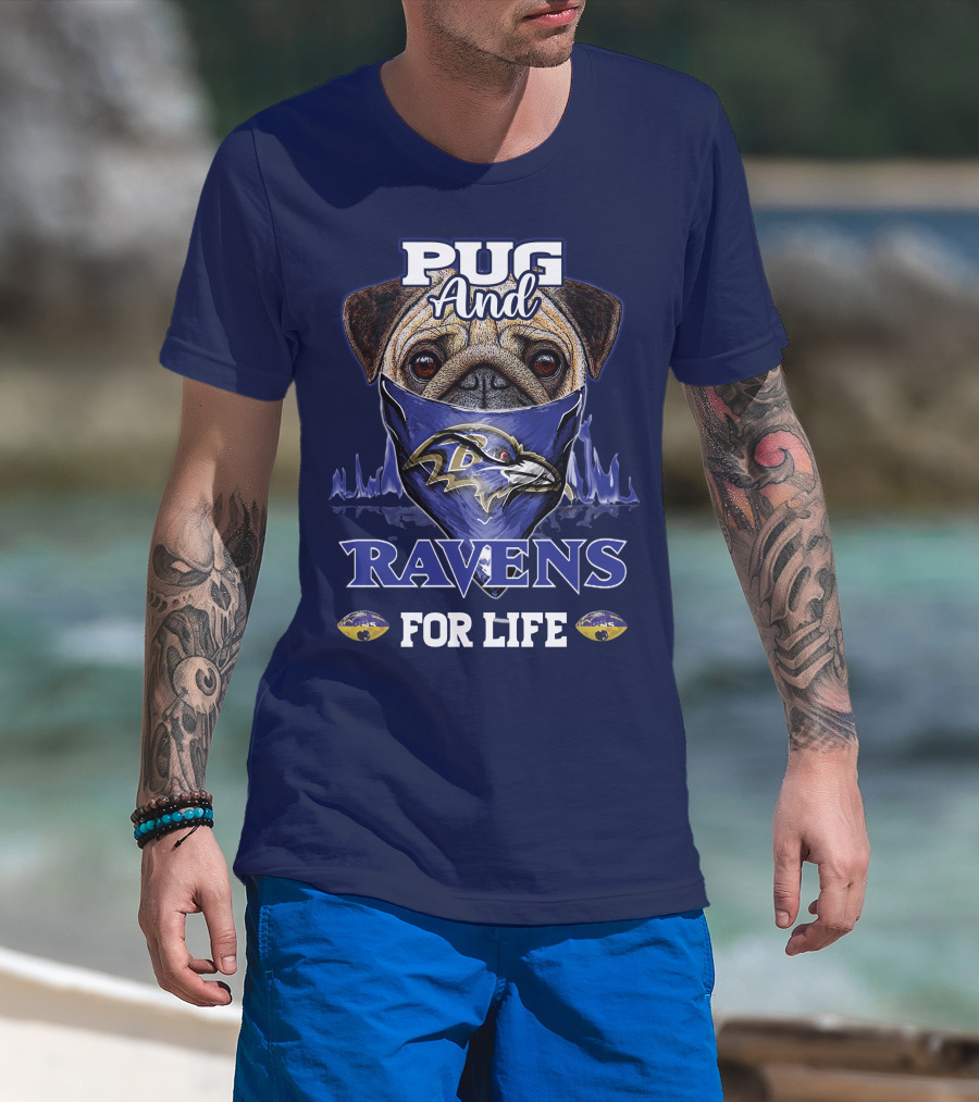 Pug And Ravens For Life Baltimore Ravens T-Shirt
