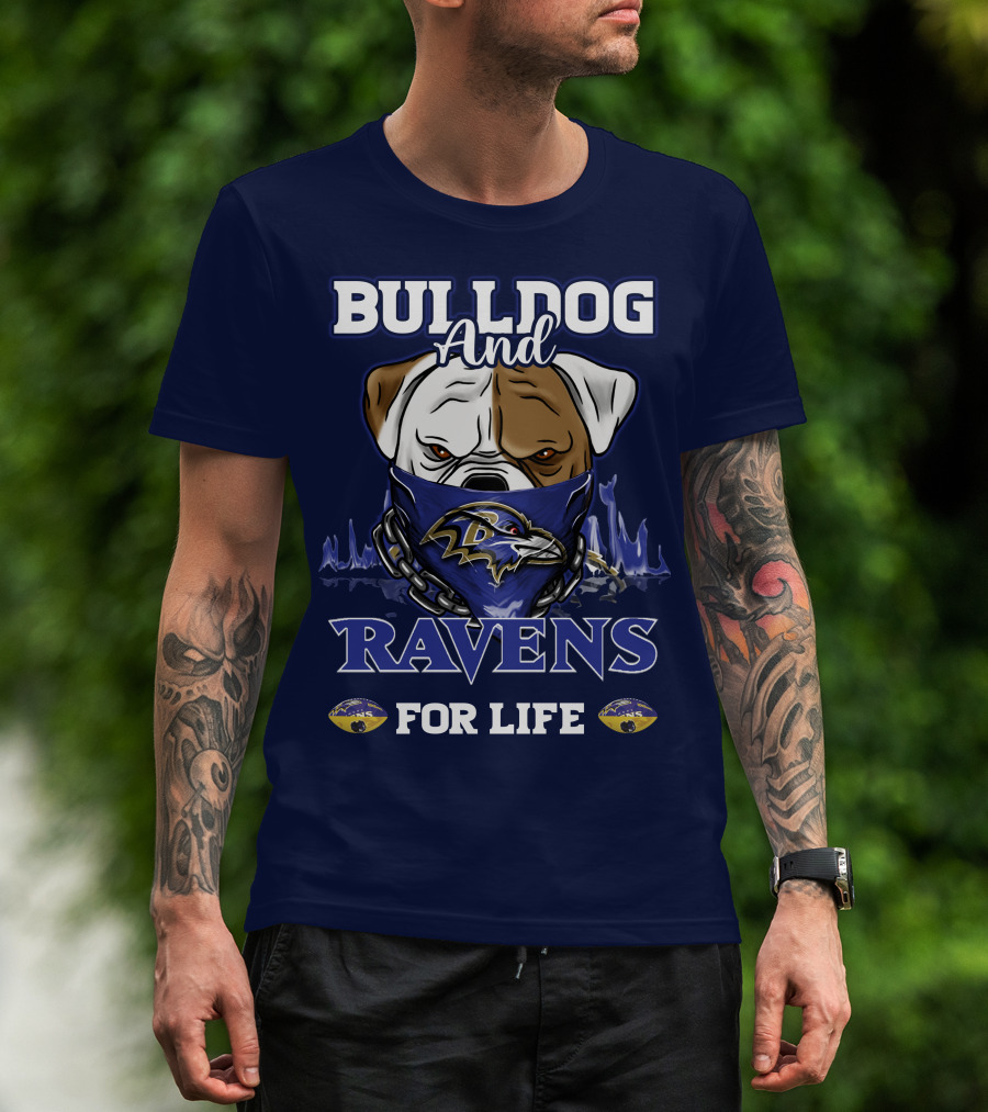Bulldog And Ravens For Life Baltimore Ravens T-Shirt