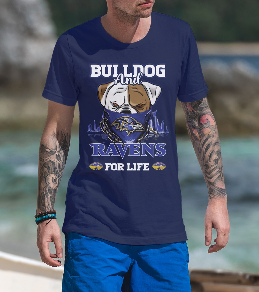 Bulldog And Ravens For Life Baltimore Ravens T-Shirt