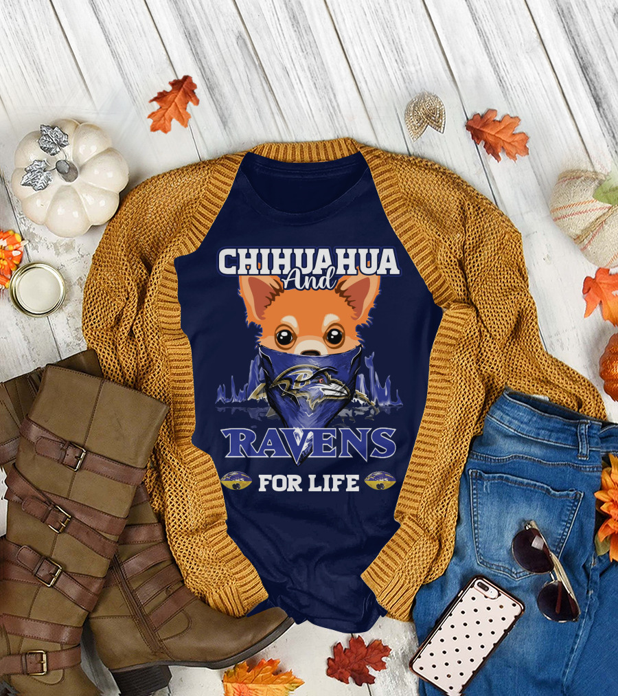 Chihuahua and Ravens for Life T-Shirt