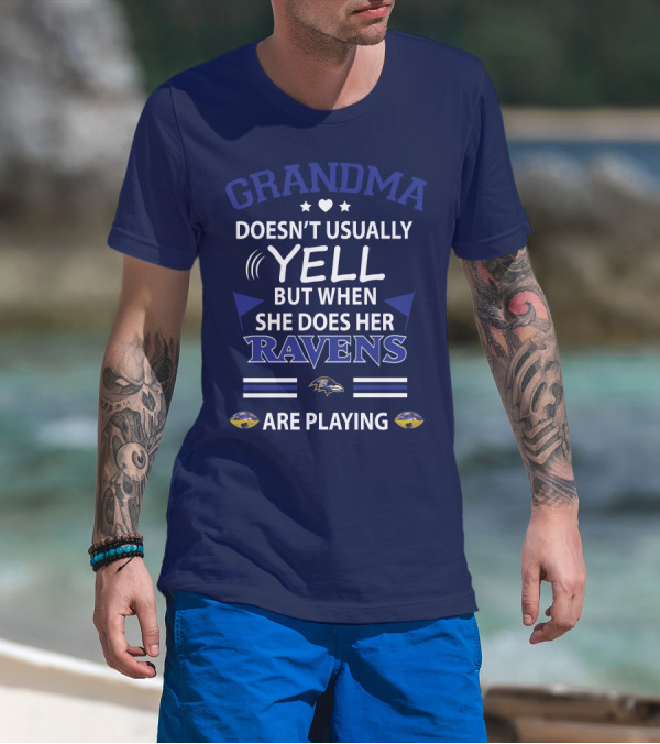 Grandma Doesn't Usually Yell But When She Does Her Ravens Are Playing Baltimore Ravens T-Shirt