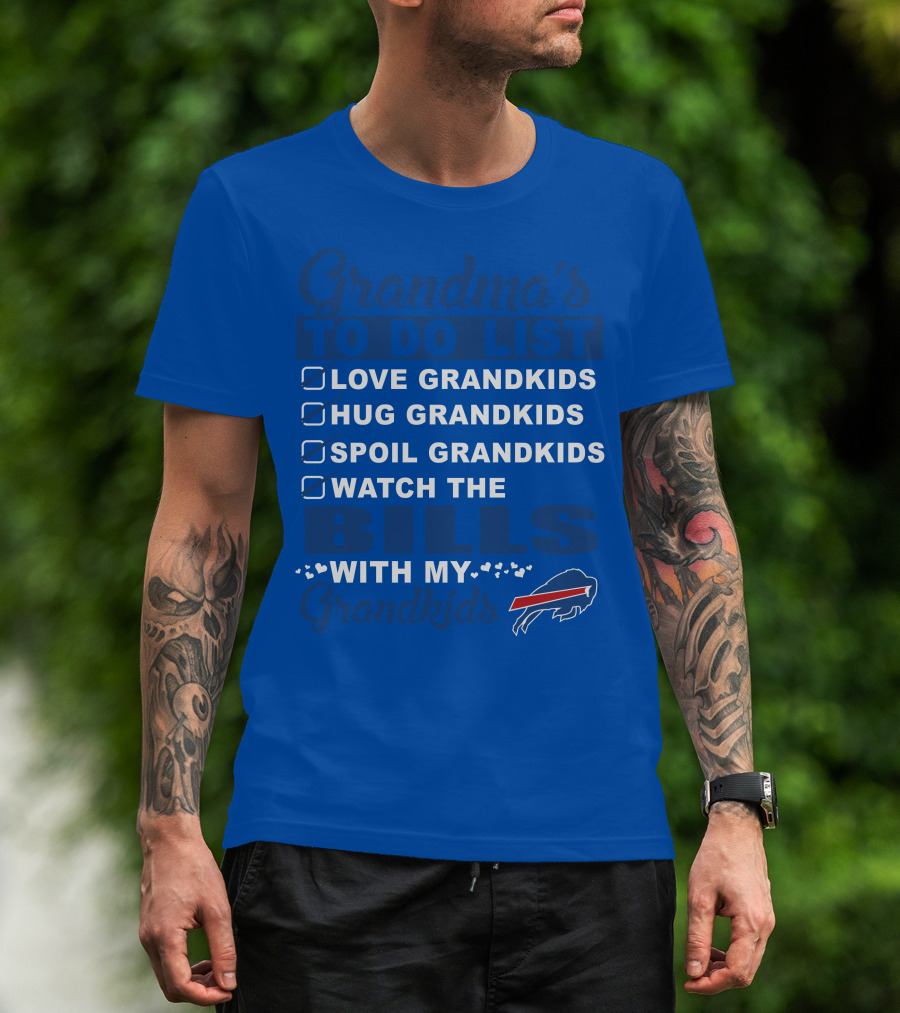 Grandma's To Do List Love Grandkids Hug Grandkids Spoil Grandkids Watch The Bills With My Grandkids T-Shirt