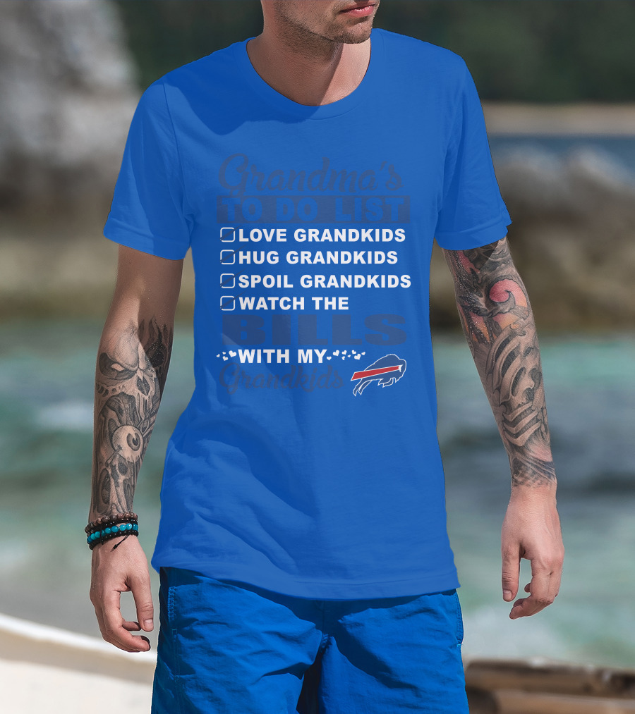 Grandma's To Do List Love Grandkids Hug Grandkids Spoil Grandkids Watch The Bills With My Grandkids T-Shirt