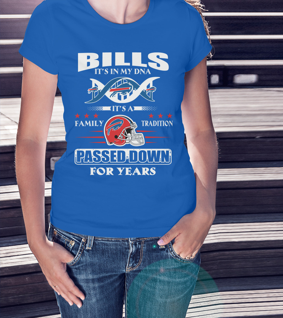 Buffalo Bills It's In My Dna Family Tradition Passed Down For Years T-Shirt