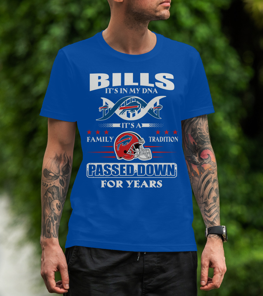Buffalo Bills It's In My Dna Family Tradition Passed Down For Years T-Shirt