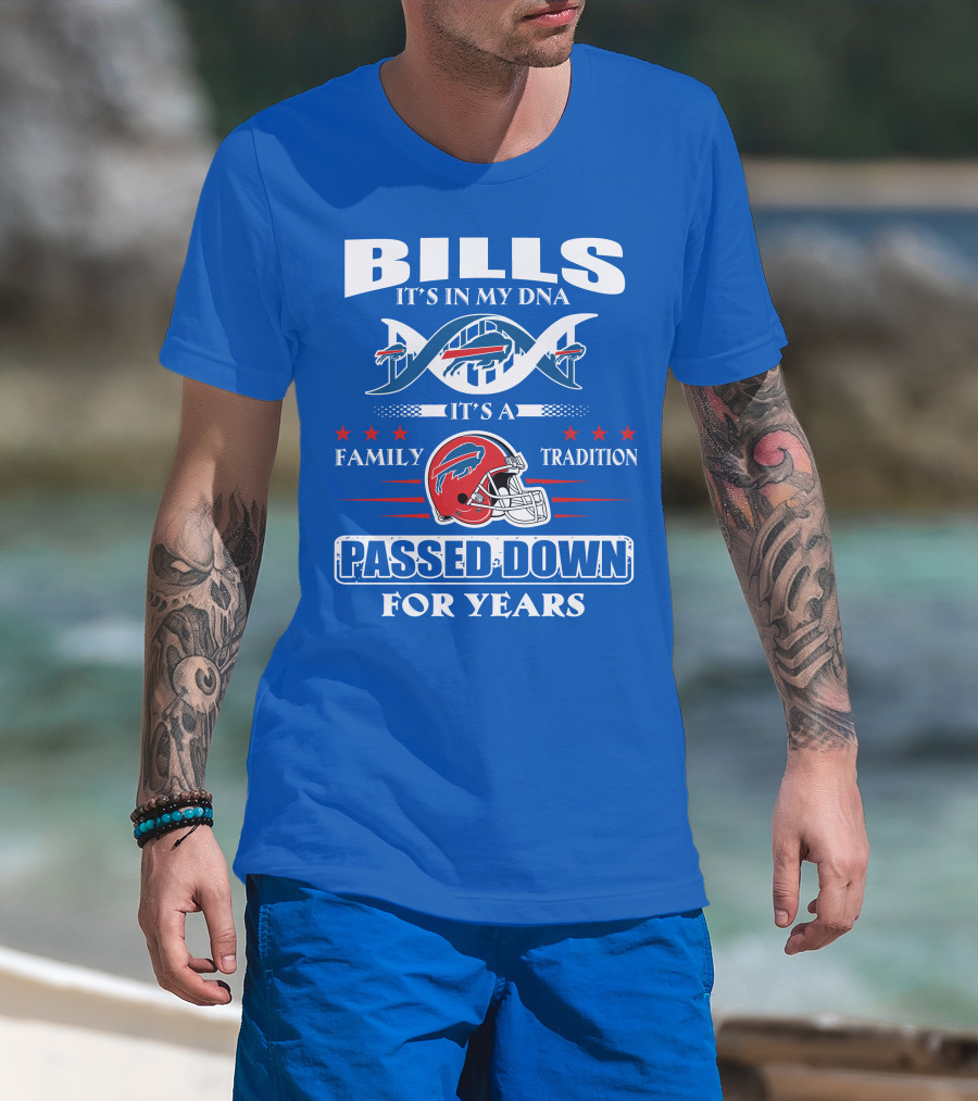 Buffalo Bills It's In My Dna Family Tradition Passed Down For Years T-Shirt