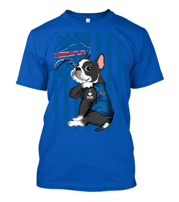 Buffalo Bills Boston Terrier I Love Mom T-Shirt