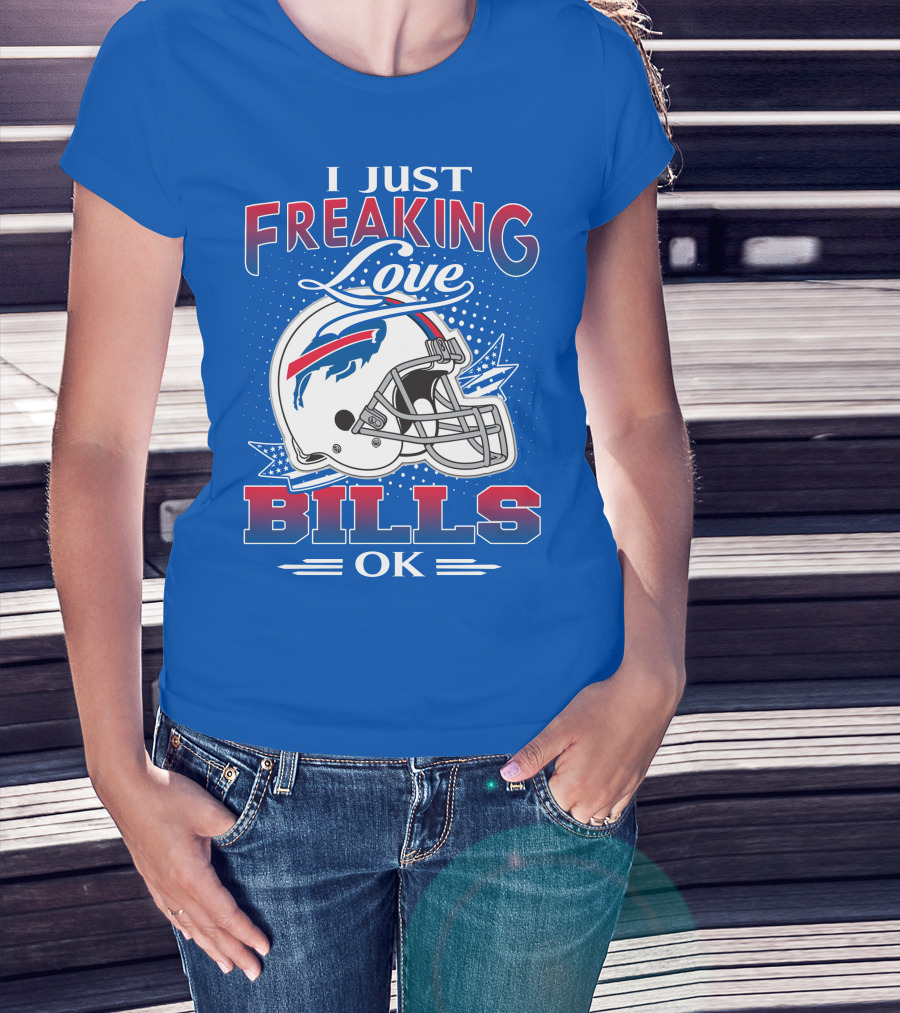 I Just Freaking Love Buffalo Bills Ok T-Shirt