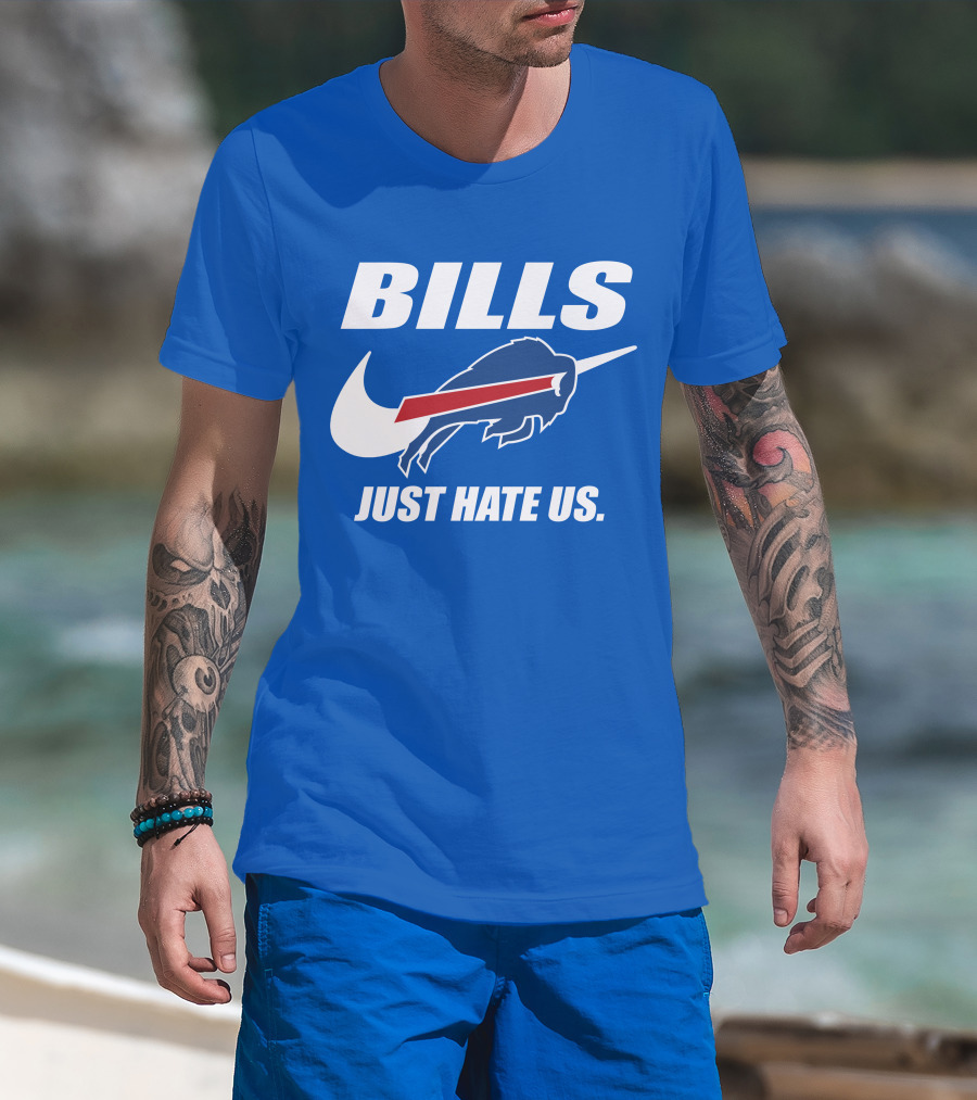 Buffalo Bills Just Hate Us T-Shirt