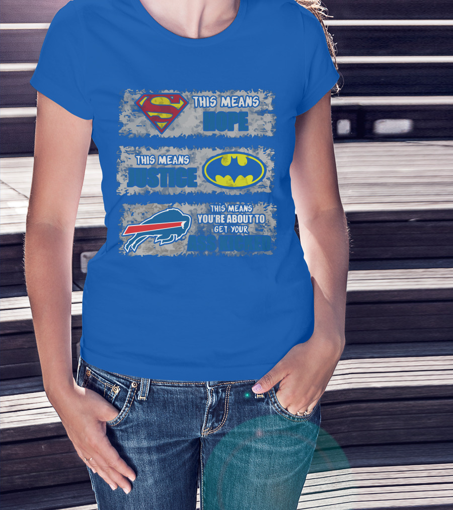 Buffalo Bills Superman Batman Hope Justice Get Your Ass Kicked T-Shirt