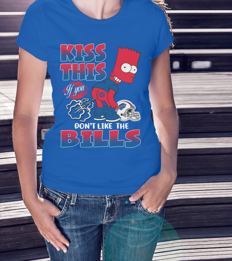 Kiss This If You Don't Like The Bills Buffalo Bills T-Shirt