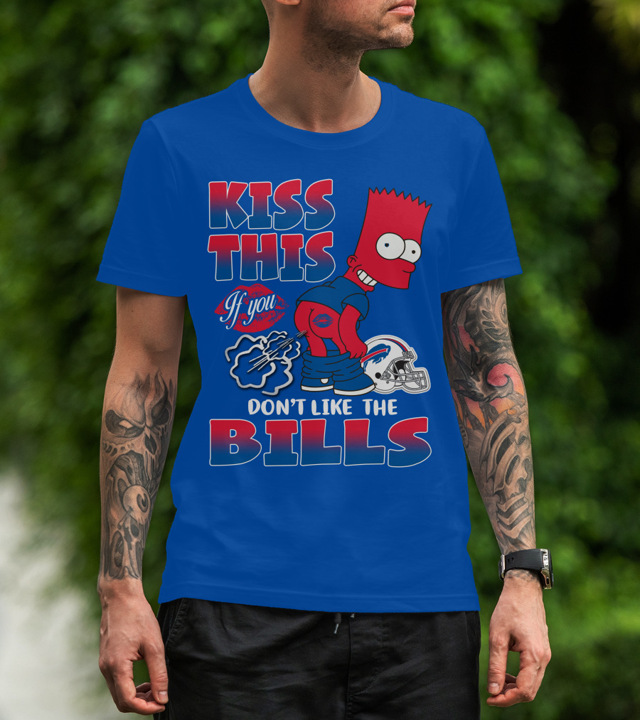 Kiss This If You Don't Like The Bills Buffalo Bills T-Shirt