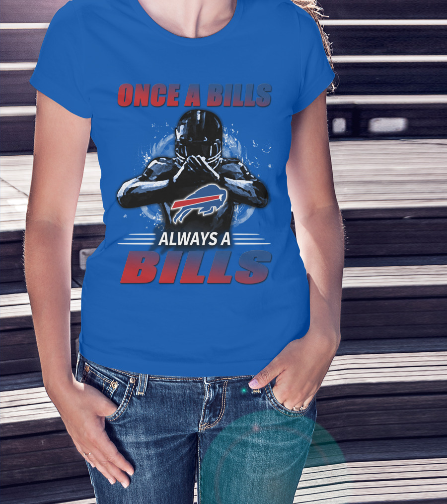 Once A Bills Always A Bills Buffalo Bills T-Shirt