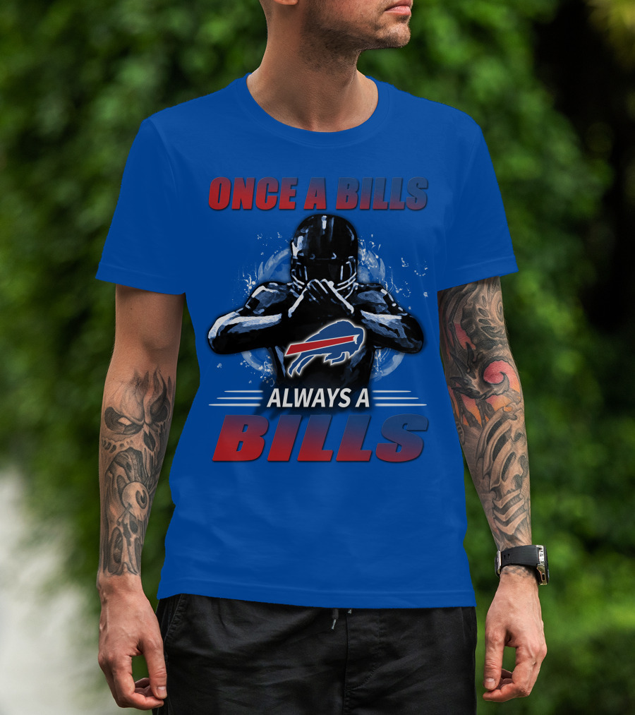 Once A Bills Always A Bills Buffalo Bills T-Shirt