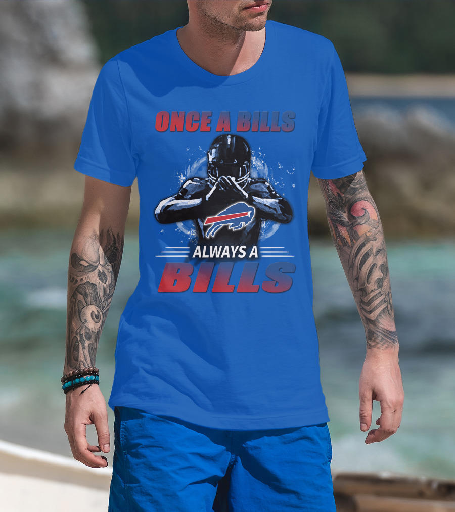 Once A Bills Always A Bills Buffalo Bills T-Shirt