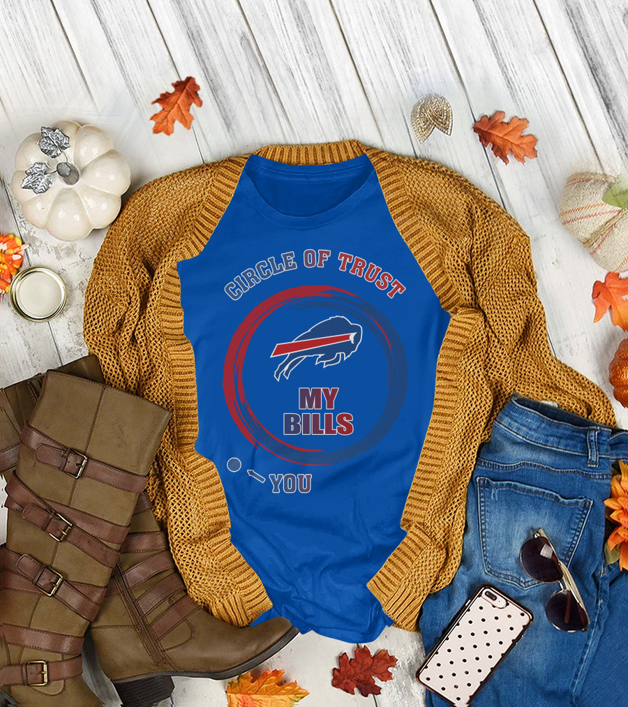 Circle Of Trust Buffalo Bills My Bills You T-Shirt