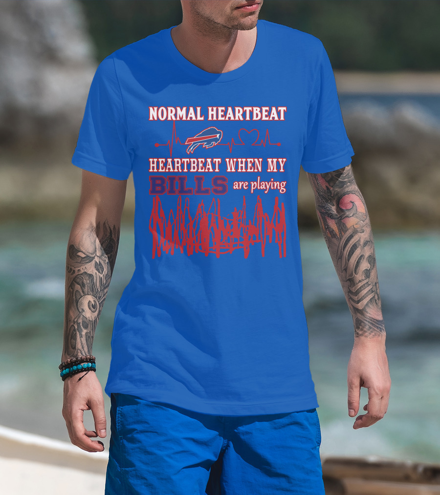 Buffalo Bills Normal Heartbeat Heartbeat When My Bills Are Playing T-Shirt