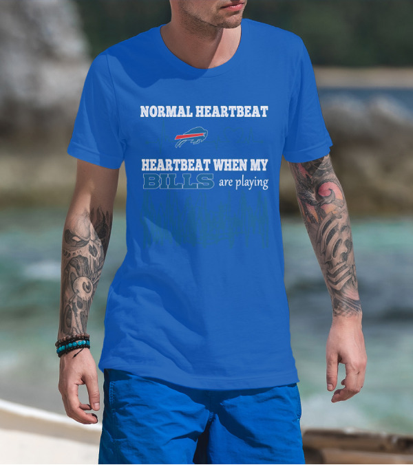Normal Heartbeat Buffalo Bills Heartbeat When My Bills Are Playing T-Shirt
