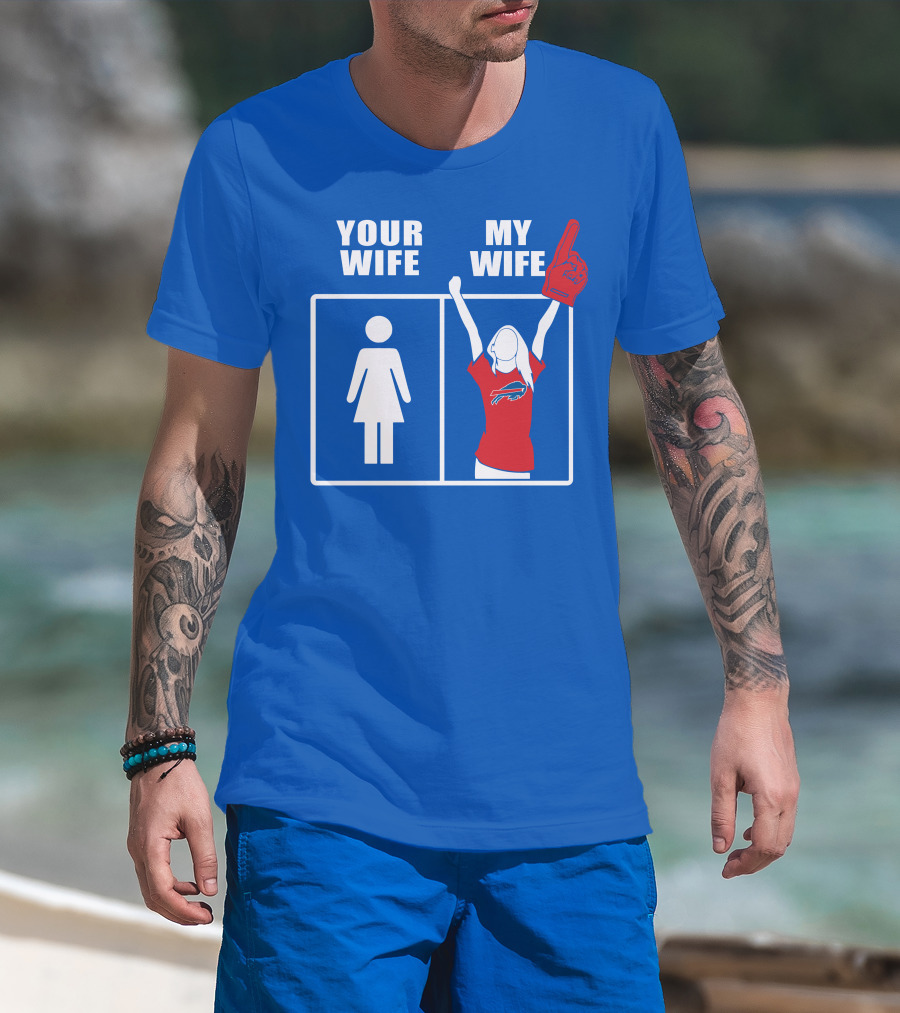 Buffalo Bills 82 Your Wife My Wife Football Fan T-Shirt